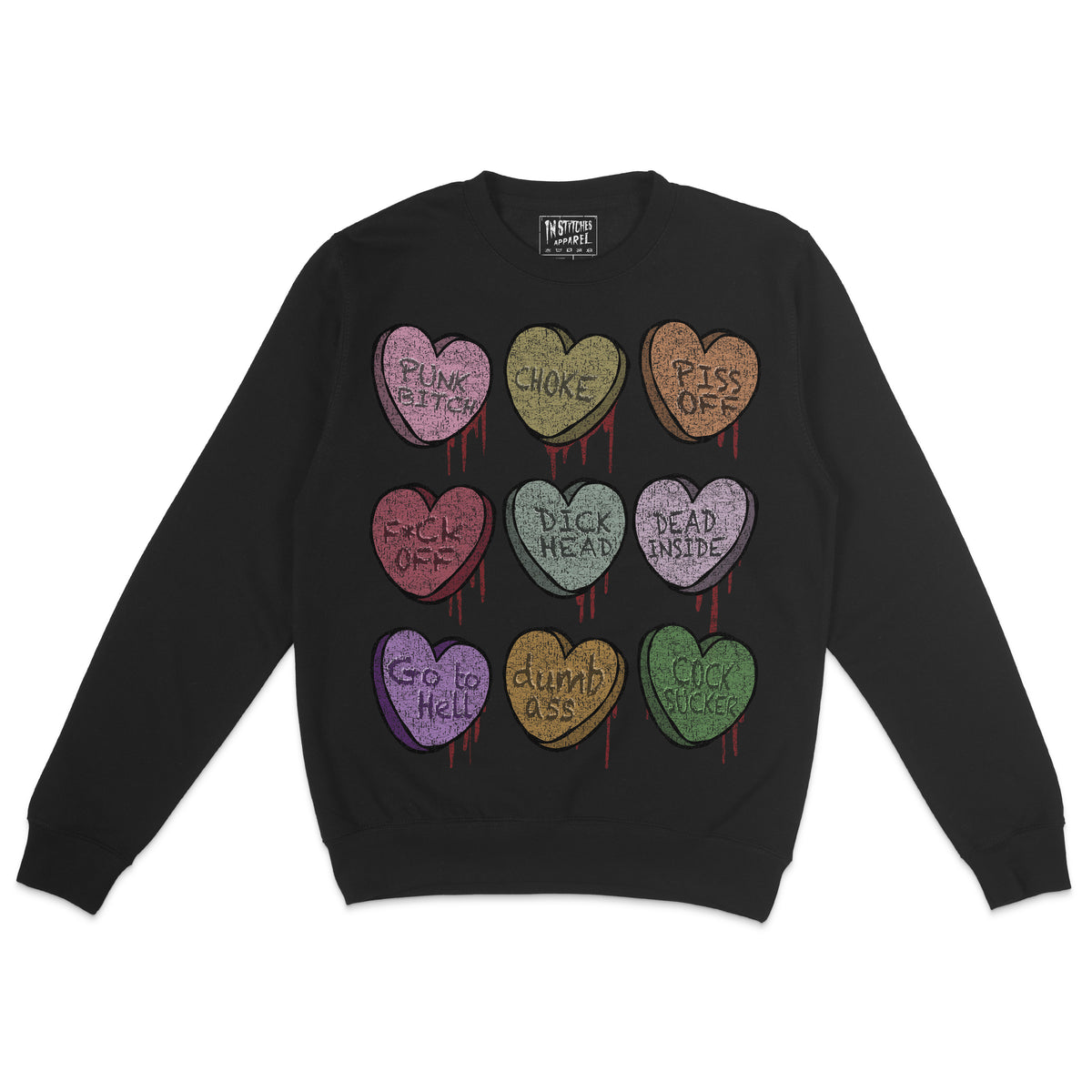 Black crewneck sweatshirt featuring nine colorful candy heart graphics with dripping details arranged in a grid. The hearts display the phrases: “Punk Bitch,” “Suck It,” “Piss Off,” “Eat Shit,” “Dick Head,” “Read a Book,” “Go to Hell,” “Choke Me,” and “Fuck Off.